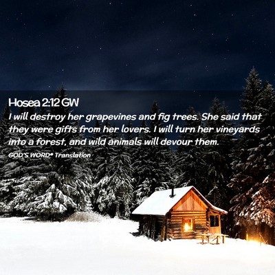 Picture 02 - Hosea 2:12 GW - I will destroy her grapevines and fig trees. She - Bible Verse Picture
