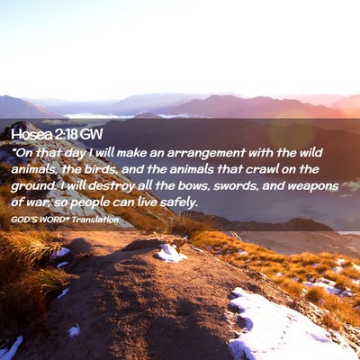 Picture 02 - Hosea 2:18 GW - “On that day I will make an arrangement with - Bible Verse Picture