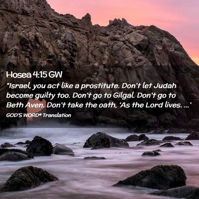 Picture 02 - Hosea 4:15 GW - “Israel, you act like a prostitute. Don’t let - Bible Verse Picture