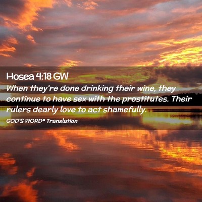 Picture 02 - Hosea 4:18 GW - When they’re done drinking their wine, they - Bible Verse Picture