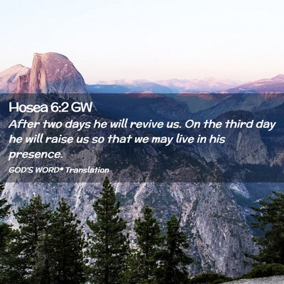 Picture 02 - Hosea 6:2 GW - After two days he will revive us. On the third - Bible Verse Picture