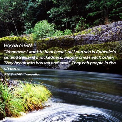 Picture 02 - Hosea 7:1 GW - “Whenever I want to heal Israel, all I can see - Bible Verse Picture