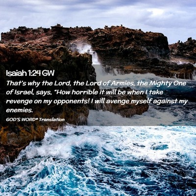 Picture 02 - Isaiah 1:24 GW - That’s why the Lord, the Lord of Armies, the - Bible Verse Picture
