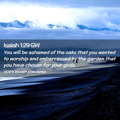 Picture 02 - Isaiah 1:29 GW - You will be ashamed of the oaks that you wanted - Bible Verse Picture