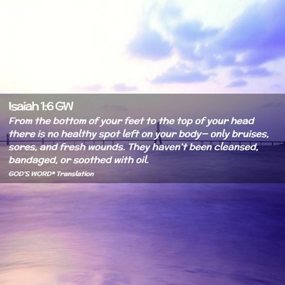 Picture 02 - Isaiah 1:6 GW - From the bottom of your feet to the top of your - Bible Verse Picture