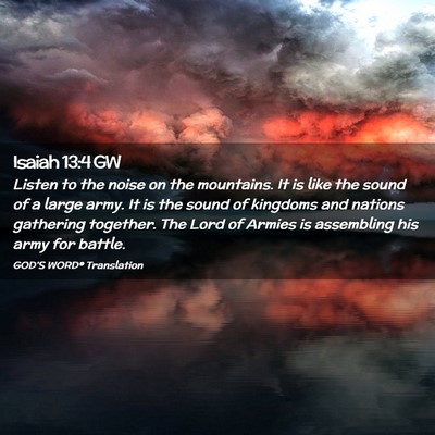 Picture 02 - Isaiah 13:4 GW - Listen to the noise on the mountains. It is like - Bible Verse Picture