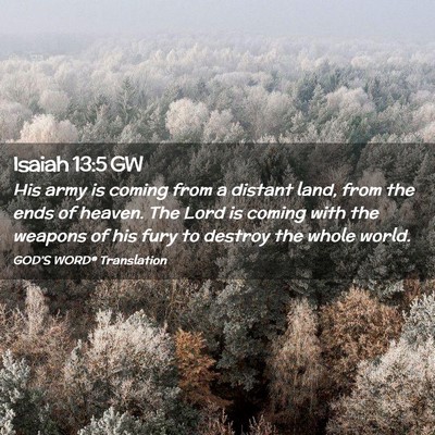 Picture 02 - Isaiah 13:5 GW - His army is coming from a distant land, from the - Bible Verse Picture