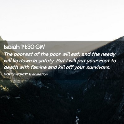 Picture 02 - Isaiah 14:30 GW - The poorest of the poor will eat, and the needy - Bible Verse Picture