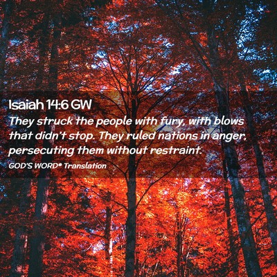 Picture 02 - Isaiah 14:6 GW - They struck the people with fury, with blows that - Bible Verse Picture