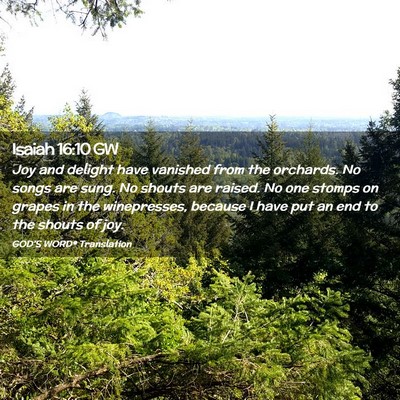 Picture 02 - Isaiah 16:10 GW - Joy and delight have vanished from the orchards. - Bible Verse Picture