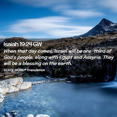 Picture 02 - Isaiah 19:24 GW - When that day comes, Israel will be one-third of - Bible Verse Picture