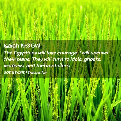 Picture 02 - Isaiah 19:3 GW - The Egyptians will lose courage. I will unravel - Bible Verse Picture