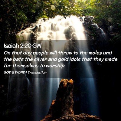 Picture 02 - Isaiah 2:20 GW - On that day people will throw to the moles and - Bible Verse Picture