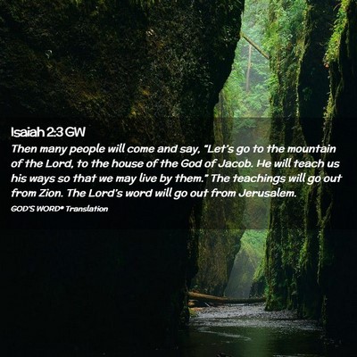 Picture 02 - Isaiah 2:3 GW - Then many people will come and say, “Let’s go - Bible Verse Picture
