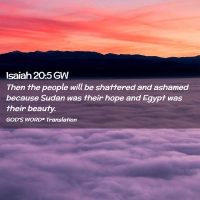 Picture 02 - Isaiah 20:5 GW - Then the people will be shattered and ashamed - Bible Verse Picture