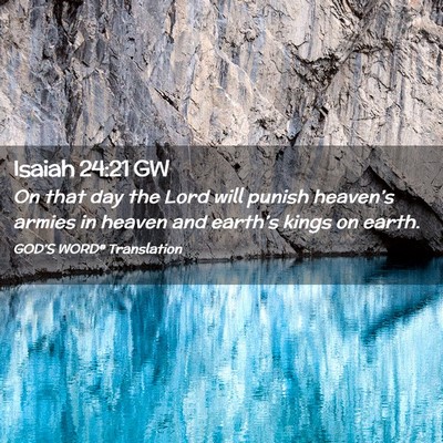Picture 02 - Isaiah 24:21 GW - On that day the Lord will punish heaven’s - Bible Verse Picture