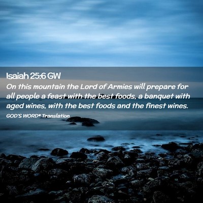 Picture 02 - Isaiah 25:6 GW - On this mountain the Lord of Armies will prepare - Bible Verse Picture