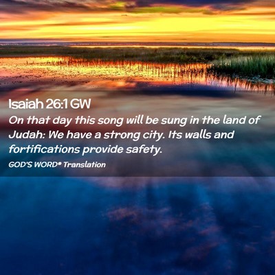 Picture 02 - Isaiah 26:1 GW - On that day this song will be sung in the land of - Bible Verse Picture