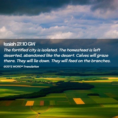 Picture 02 - Isaiah 27:10 GW - The fortified city is isolated. The homestead is - Bible Verse Picture