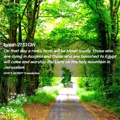 Picture 02 - Isaiah 27:13 GW - On that day a ram’s horn will be blown loudly. - Bible Verse Picture