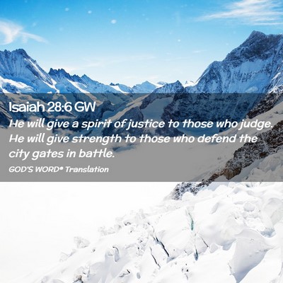 Picture 02 - Isaiah 28:6 GW - He will give a spirit of justice to those who - Bible Verse Picture