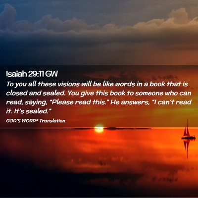 Picture 02 - Isaiah 29:11 GW - To you all these visions will be like words in a - Bible Verse Picture