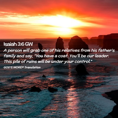 Picture 02 - Isaiah 3:6 GW - A person will grab one of his relatives from his - Bible Verse Picture