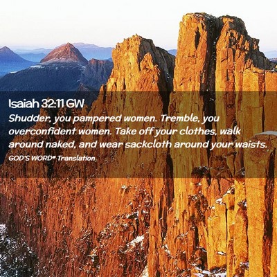 Picture 02 - Isaiah 32:11 GW - Shudder, you pampered women. Tremble, you - Bible Verse Picture