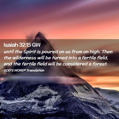 Picture 02 - Isaiah 32:15 GW - until the Spirit is poured on us from on high. - Bible Verse Picture