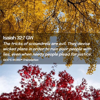 Picture 02 - Isaiah 32:7 GW - The tricks of scoundrels are evil. They devise - Bible Verse Picture