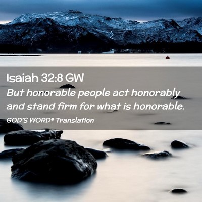 Picture 02 - Isaiah 32:8 GW - But honorable people act honorably and stand firm - Bible Verse Picture