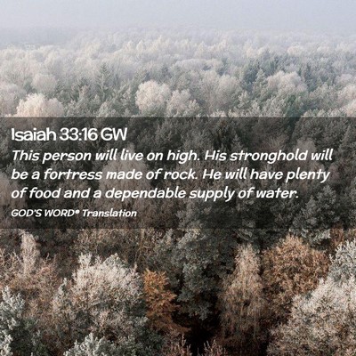 Picture 02 - Isaiah 33:16 GW - This person will live on high. His stronghold - Bible Verse Picture