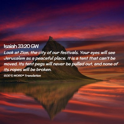 Picture 02 - Isaiah 33:20 GW - Look at Zion, the city of our festivals. Your - Bible Verse Picture