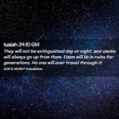 Picture 02 - Isaiah 34:10 GW - They will not be extinguished day or night, and - Bible Verse Picture
