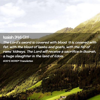 Picture 02 - Isaiah 34:6 GW - The Lord’s sword is covered with blood. It is - Bible Verse Picture