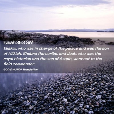 Picture 02 - Isaiah 36:3 GW - Eliakim, who was in charge of the palace and was - Bible Verse Picture