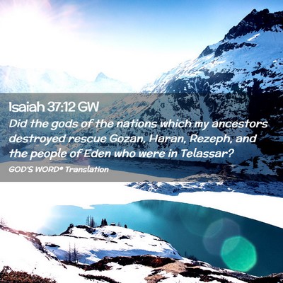 Picture 02 - Isaiah 37:12 GW - Did the gods of the nations which my ancestors - Bible Verse Picture