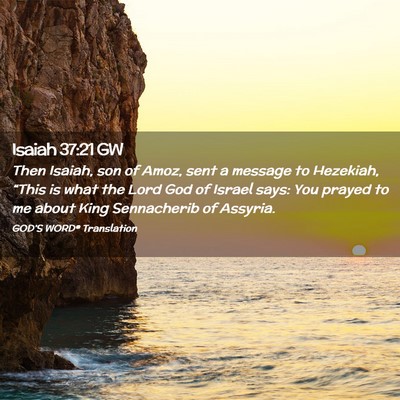 Picture 02 - Isaiah 37:21 GW - Then Isaiah, son of Amoz, sent a message to - Bible Verse Picture