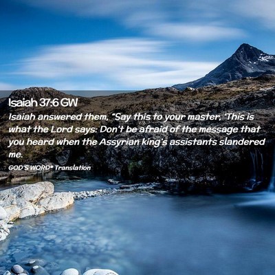 Picture 02 - Isaiah 37:6 GW - Isaiah answered them, “Say this to your master, - Bible Verse Picture