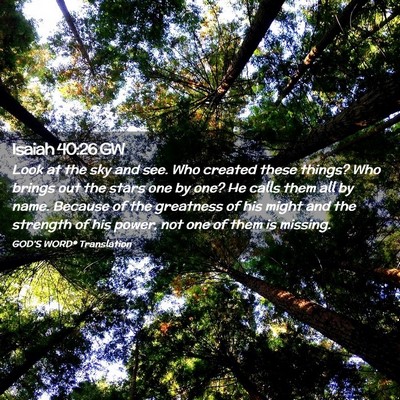 Picture 02 - Isaiah 40:26 GW - Look at the sky and see. Who created these - Bible Verse Picture