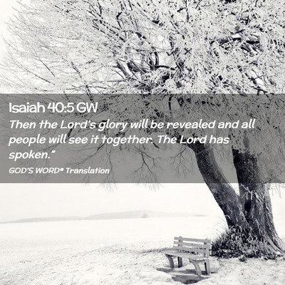 Picture 02 - Isaiah 40:5 GW - Then the Lord’s glory will be revealed and all - Bible Verse Picture
