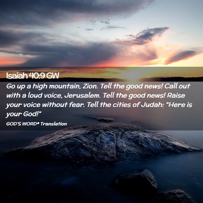 Picture 02 - Isaiah 40:9 GW - Go up a high mountain, Zion. Tell the good news! - Bible Verse Picture