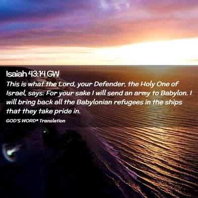 Picture 02 - Isaiah 43:14 GW - This is what the Lord, your Defender, the Holy - Bible Verse Picture