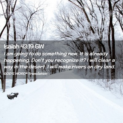 Picture 02 - Isaiah 43:19 GW - I am going to do something new. It is already - Bible Verse Picture
