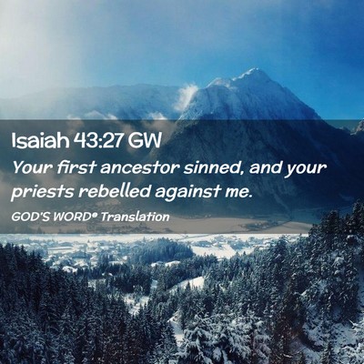 Picture 02 - Isaiah 43:27 GW - Your first ancestor sinned, and your priests - Bible Verse Picture