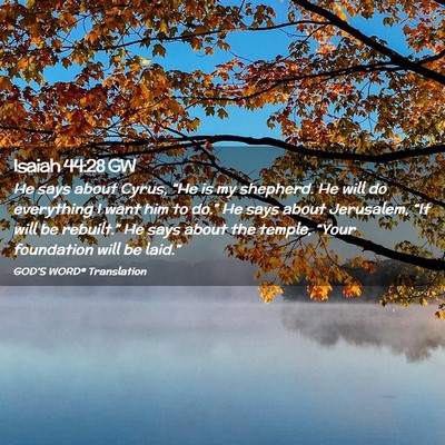 Picture 02 - Isaiah 44:28 GW - He says about Cyrus, “He is my shepherd. He - Bible Verse Picture