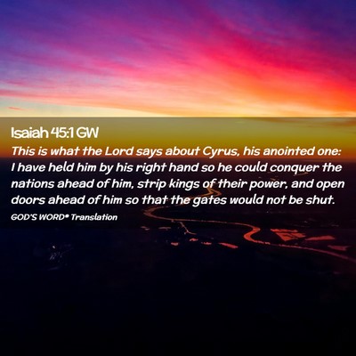 Picture 02 - Isaiah 45:1 GW - This is what the Lord says about Cyrus, his - Bible Verse Picture