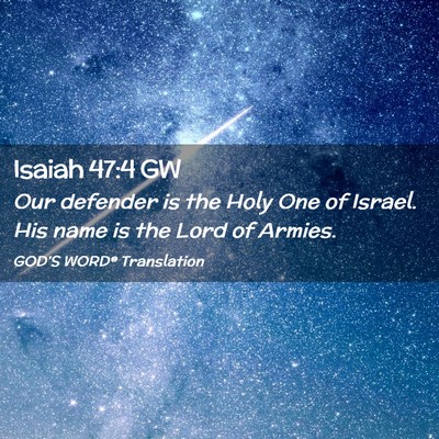 Picture 02 - Isaiah 47:4 GW - Our defender is the Holy One of Israel. His name - Bible Verse Picture