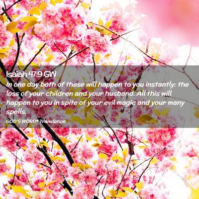 Picture 02 - Isaiah 47:9 GW - In one day both of these will happen to you - Bible Verse Picture