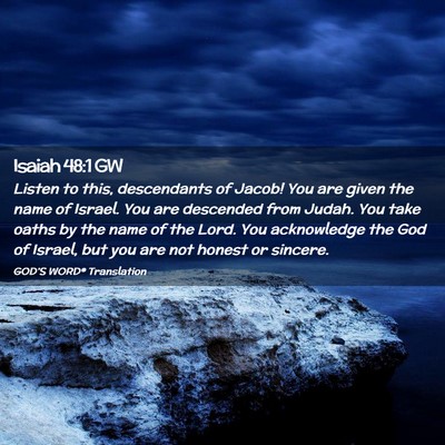 Picture 02 - Isaiah 48:1 GW - Listen to this, descendants of Jacob! You are - Bible Verse Picture